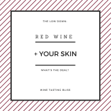 Is Wine Helping or Hurting Your Skin?